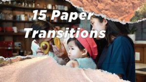 15 Paper Transitions