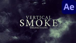 Vertical Smoke Transitions for After Effects